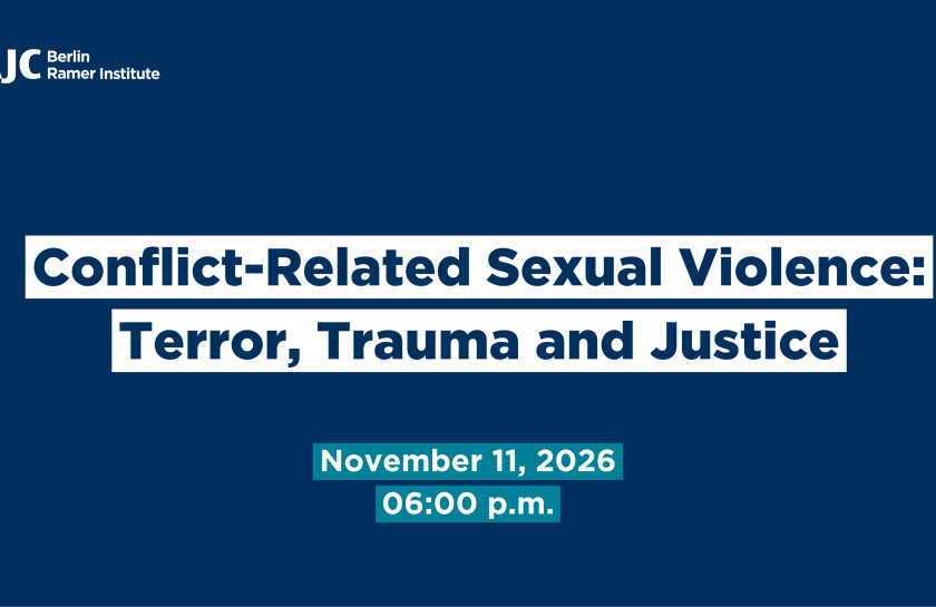 Eine Grafik mit dem Text: "Conflict-Related Sexual Violence: Terror, Trauama and Justice", November 11, 2026, 6pm. Der Veranstalter ist das AJC Berlin Ramer Institute.